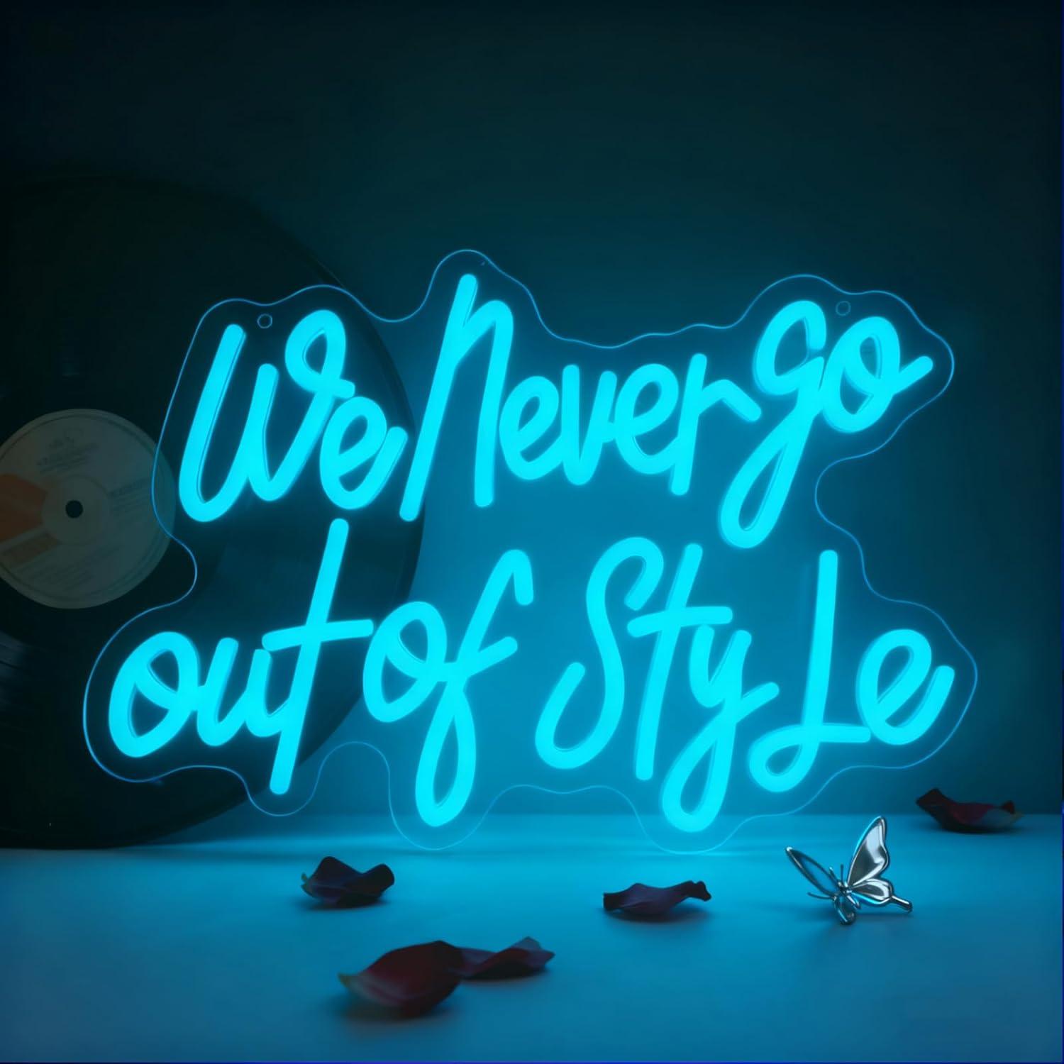 We Never Go Out Of Style Neon  - Neon Sign Party 评论和价格